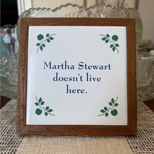 “Martha Stewart Doesn’t Live Here” Vintage Tile Wall Plaque